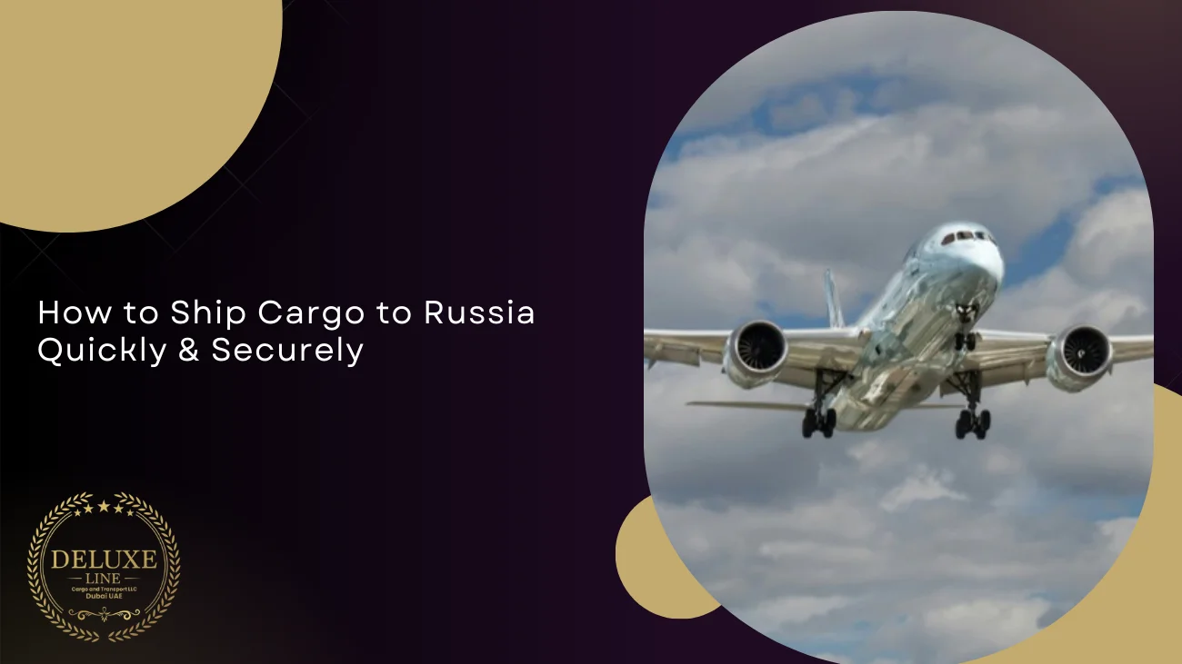 How to Ship Cargo to Russia Quickly & Securely