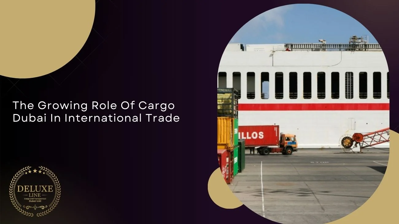 The Growing Role Of Cargo Dubai In International Trade