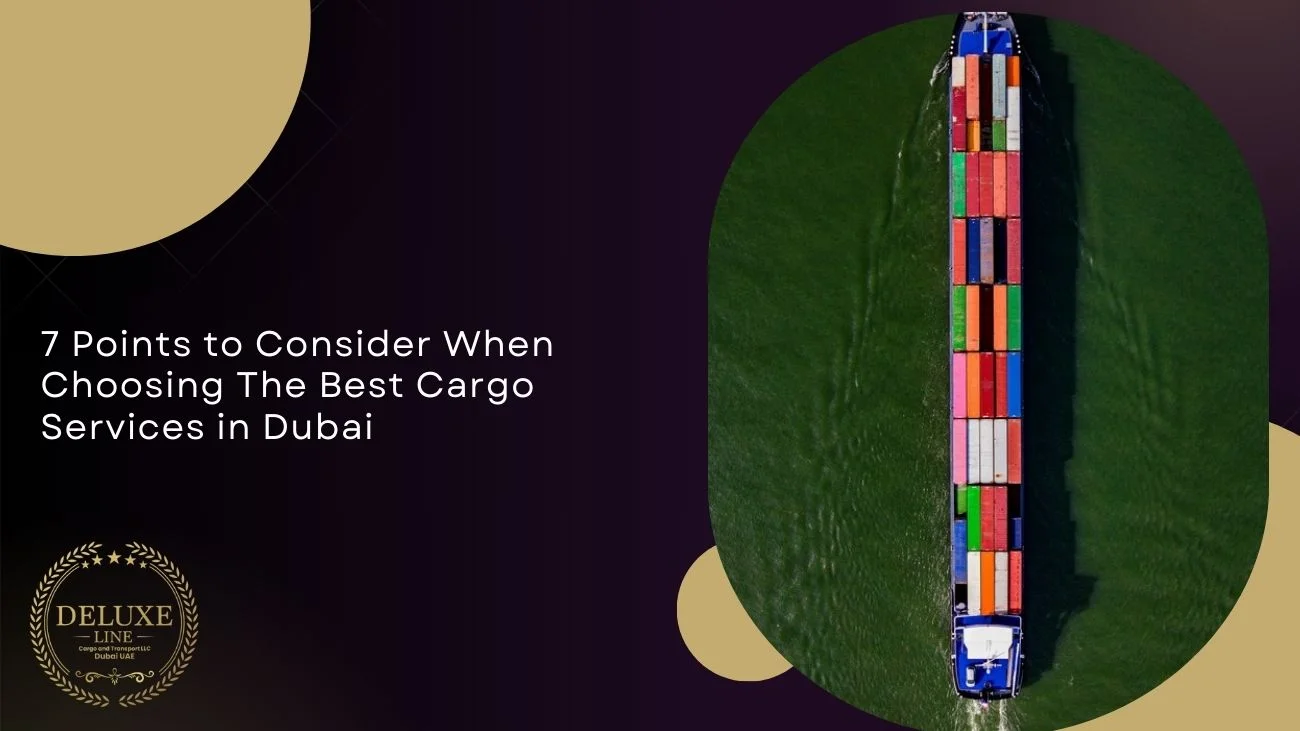 7 Points to Consider When Choosing The Best Cargo Services in Dubai