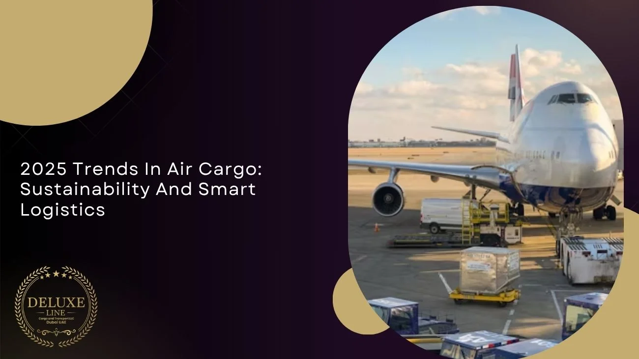 2025 Trends In Air Cargo: Sustainability And Smart Logistics