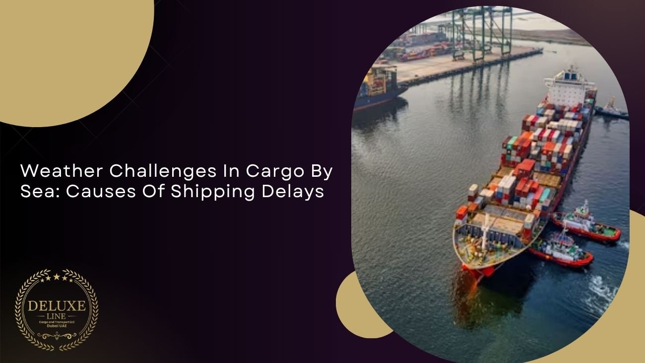 Weather Challenges In Cargo By Sea: Causes Of Shipping Delays