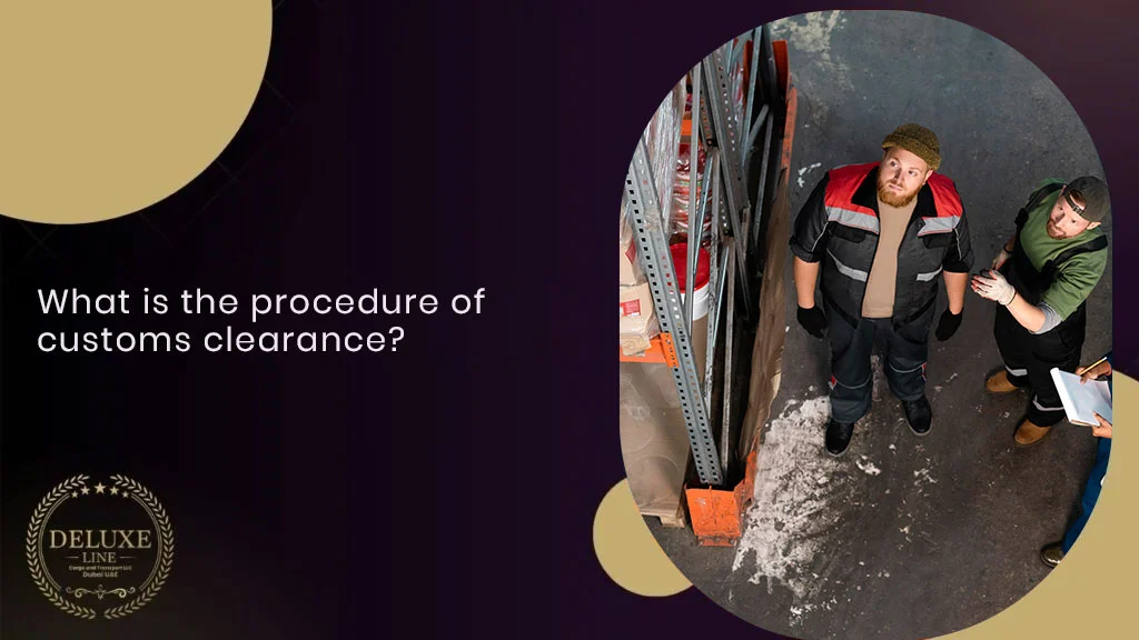 What is the procedure of customs clearance?