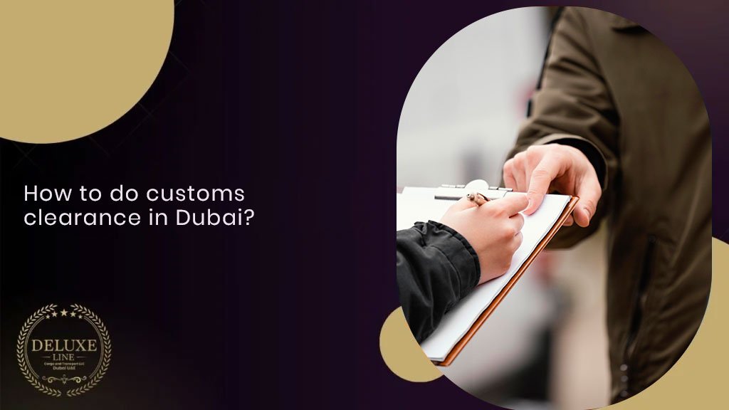 How To Do Customs Clearance In Dubai?